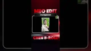 Mẹo edit cho người mới: Ch&egrave;n B-Roll chuẩn - L&agrave;m video đỡ nhạt ngay lập tức!