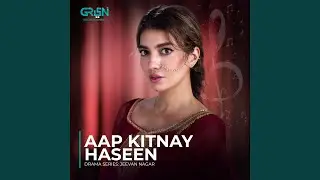 Aap Kitnay Haseen (Original Soundtrack From 