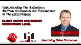 Advancing The Sale - The Perfect Close James Muir