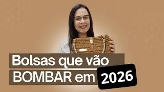 Modelos de bolsas que vão bombar em 2026