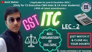 ITC Lecture -2 under GST. Applicable for June and December 2022.