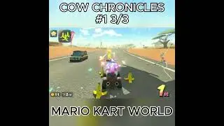 Cow Chronicles #1 3/3 | Mario Kart World