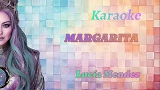 MARGARITA Lucía Mendez Karaoke