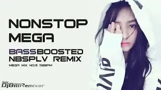 NONSTOP MEGA Vol.5 💥BASS BOOSTED - BilLNdc Remixer
