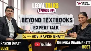 🎙️ Beyond Textbooks | Expert Talk with Adv. Ravish Bhatt Sir | Legal Talks Episode - 04