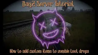 DayZ Server Tutorial, How to add custom items to zombie loot drops.