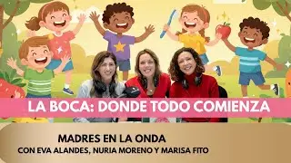LA BOCA  donde todo comienza  #podcastdematernidad