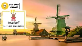 Windmill | Facts and Information for Children&rsquo;s | #santhospot