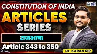 Constitution of India | Articles Series | Articles 343 to 350 (Lec-38) | Polity by Karan Sir | KGS