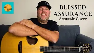 BLESSED ASSURANCE / / ACOUSTIC COVER / / Play-Thru With Chords