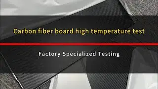 Carbon fiber board high temperature test