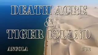 #174, Africa Episode 92, Death Acre & Tiger Island