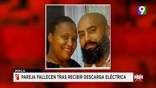 Pareja fallece por descarga eléctrica en Moca | Noticias & Mucho MAS