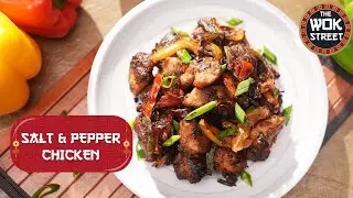Salt and Pepper Chicken | The Wok Street | Chef Ankit | Sanjeev Kapoor Khazana
