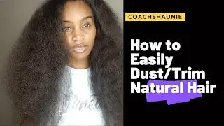 How to Easily Trim/Dust Natural Hair