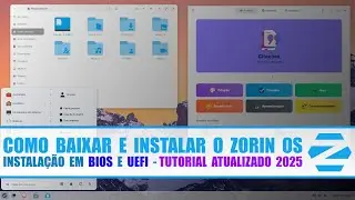 Como Instalar o Zorin OS em 2025: Passo a Passo Completo ( Download + Pendrive Bootável )