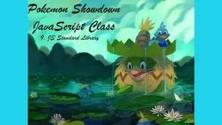 Pokemon Showdown Javascript Class - Day 9 - JS Standard Library