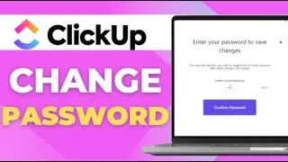 How to Change Clickup Password Full 2025 Guide
