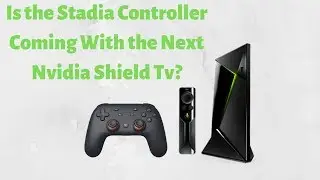 Is the Stadia Controller Coming With the Next Nvidia Shield Tv?