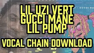 Vocal Chain - Gucci Mane Lil Uzi Vert Lil Pump - Logic Pro X