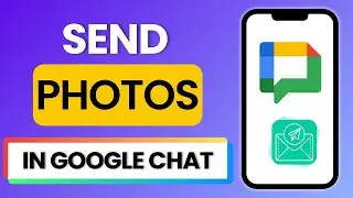 How to Send Photos in Google Chat 2025