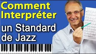 Comment interpréter un standard de Jazz au piano (TUTO PIANO JAZZ)