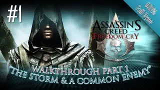 Assassin's Creed: Freedom Cry | Walkthrough Part 1 - The Storm & A Common Enemy (100% Sync) [HD]