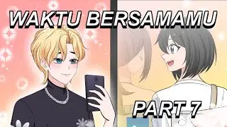 #354 || WAKTU BERSAMAMU PART 7 - Drama Animasi Sekolah Kode Keras buat Cowok dari Cewek