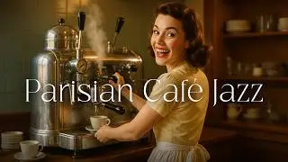 Parisian Jazz | Cozy Cafe Swing for Relaxing Moments