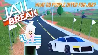 What do people offer for JB8? [Roblox Jailbreak]