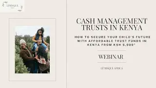 Trust Funds 101: How to Secure Your Child&rsquo;s Future with Affordable Trust Funds in Kenya