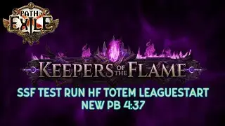 Holy Flame totem Final SSF test 4:37 PB. For Keepers of Flame league starter