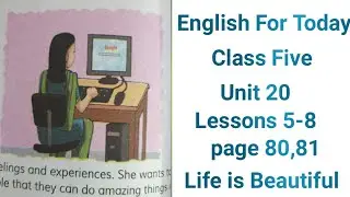 Class five English, unit-20, lessons 5-8, page 80,81/Life is Beautiful/class five English page 80,89