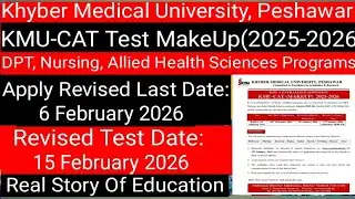 Khyber Medical University,Peshawar KMU-CAT Test MakeUp 2025-2026Revised Date/DPT,BSN,Allied Programs