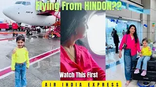 My First Hindon Flight Journey || Air India Express  Full Review || New Route, Budget-Friendly!