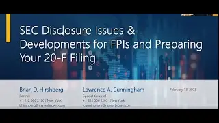 SEC Disclosure Issues & Developments for FPIs and Preparing Your 20-F Filing