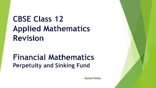 Revision| Perpetuity | Sinking fund | CBSE Class 12 Applied Maths in English