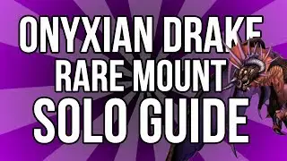 WoW - Onyxian Drake Rare Mount Solo Guide