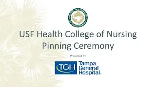 USF College of Nursing Pinning Ceremony - 5-8-25