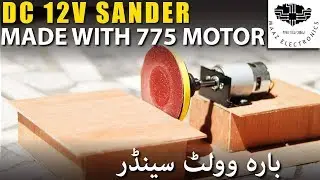 DIY DC 12V Sander Made with 775 Motor Tutorial Urdu, Hindi