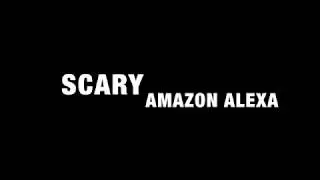 Scary Amazon Alexa Easter Egg