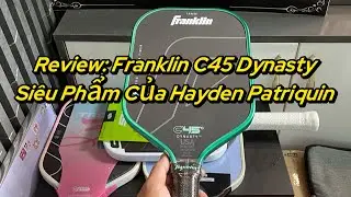 Review : Franklin C45 Dynasty &mdash; Si&ecirc;u Phẩm Của Hayden Patriquin