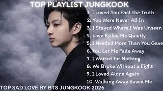JUNGKOOK Sad Love Playlist 💔 | Deep Emotional Songs That Hit the Heart