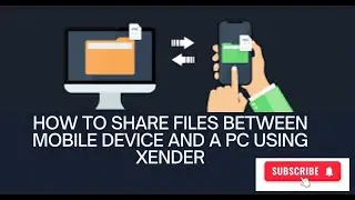 How to share files between mobile device and a computer using xender.