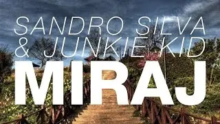 Sandro Silva & Junkie Kid: Miraj (Original Mix) (High Tone) (2014)