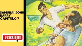 Samurai John Barry capitulo 7 narrado