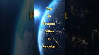 Top 10 Richest Cities In Pakistan#top10facts#top10videos#top10vision #top10 #richestcitiesinpakistan