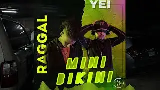 RAGGAL X YEI - MINIBIKINI