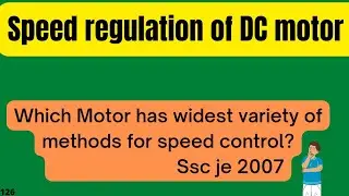 Speed Regulation Of Dc Motors || Which Motor Has Widest Variety Of Methods For Speed Control ||