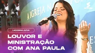 Louvor com Ana Paula Valadão (2009) - PARTE 4 | LAGOINHA AVIVA